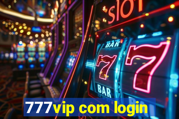 777vip com login